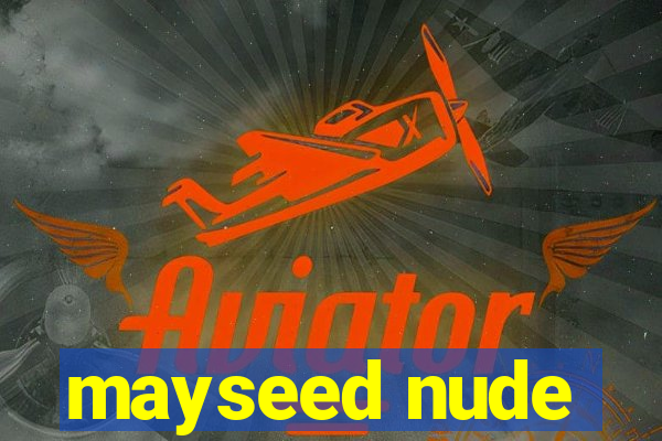 mayseed nude